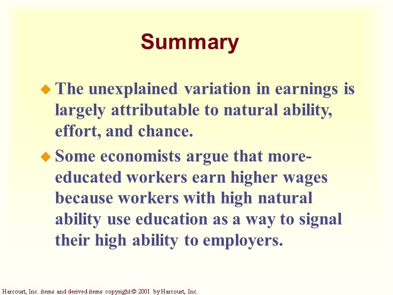 Summary The unexplained variation in earnings is largely attributable to natural ability, effort, and